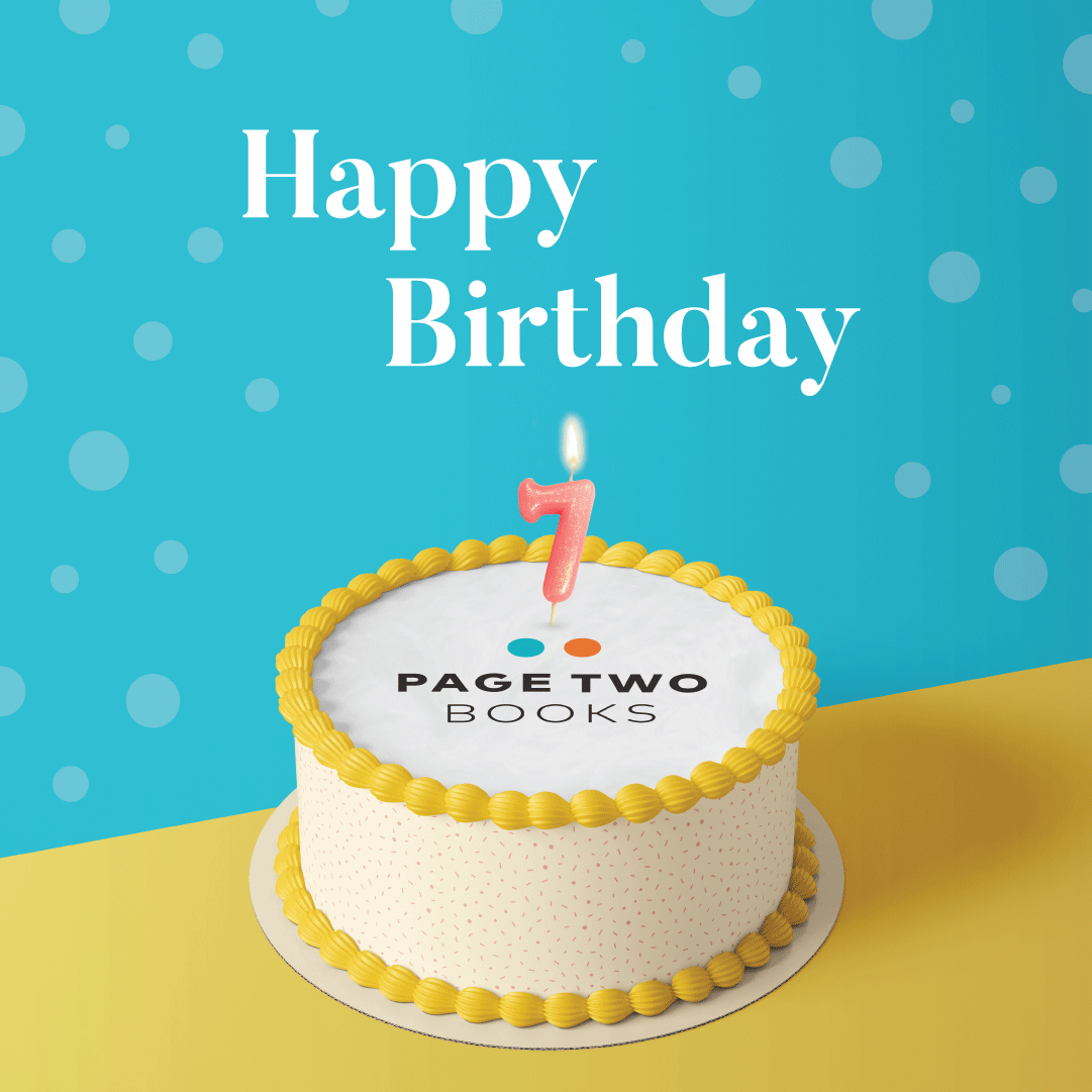 It’s Page Two’s seventh birthday!