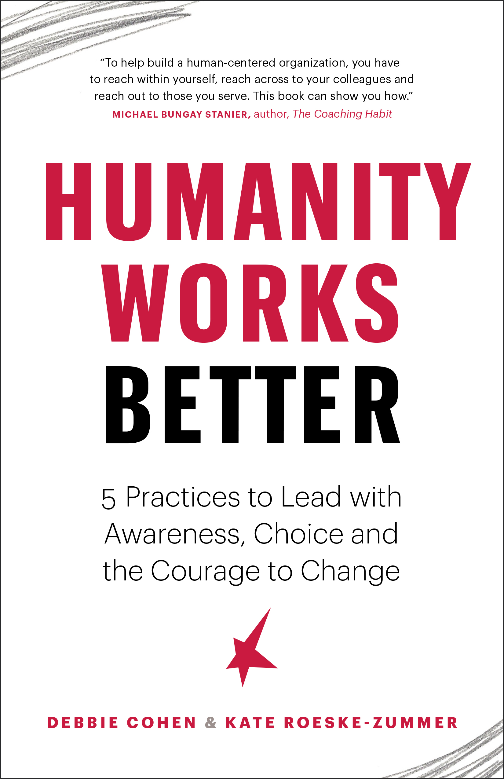 Humanity Works Better by Debbie Cohen and Kate Roekse-Zummer