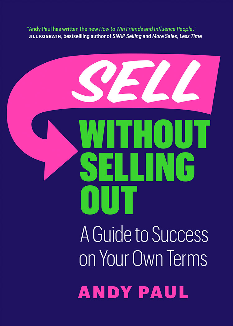 Sell Without Selling Out by Andy Paul