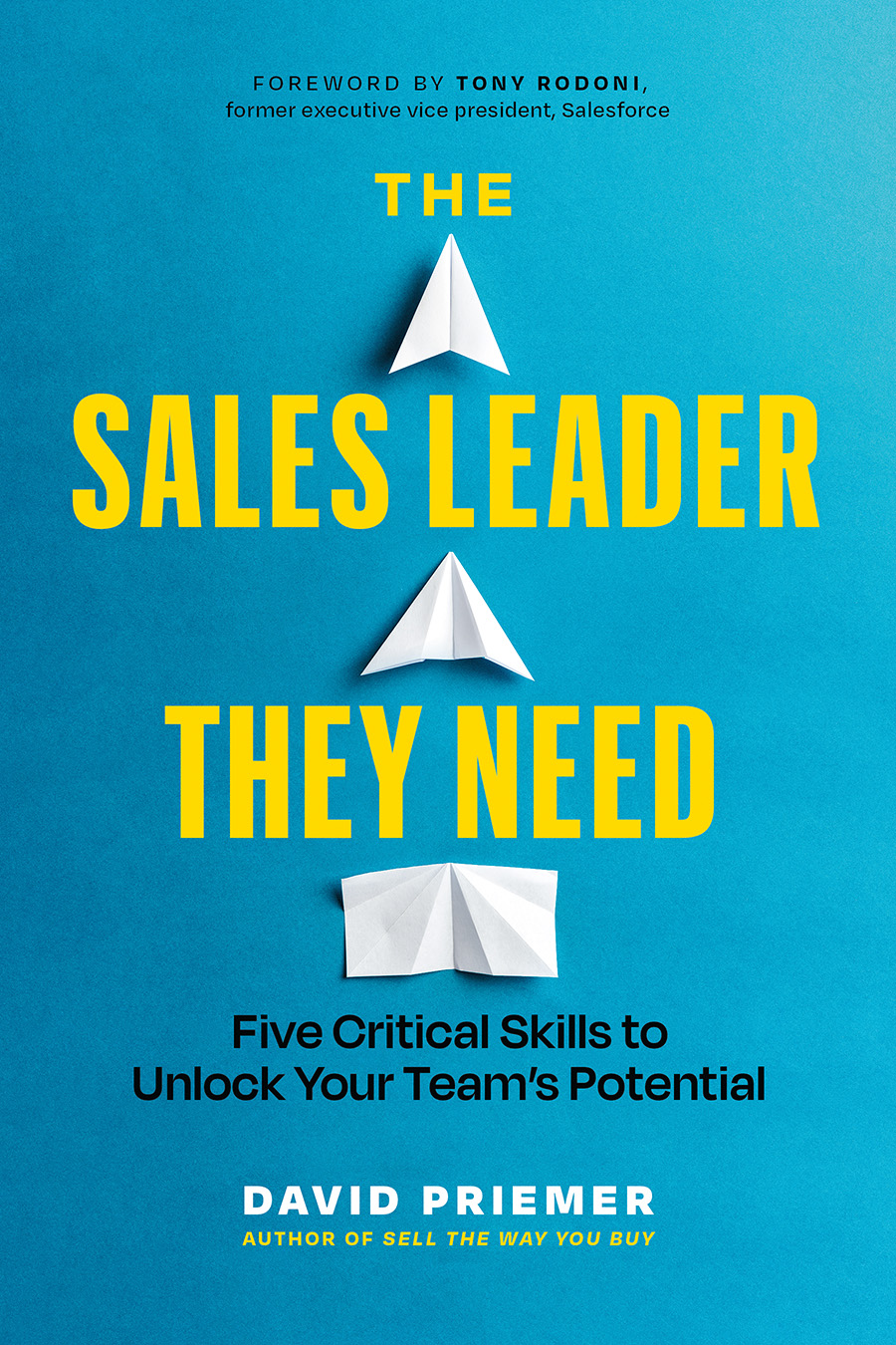 The Sales Leader They Need by David Priemer