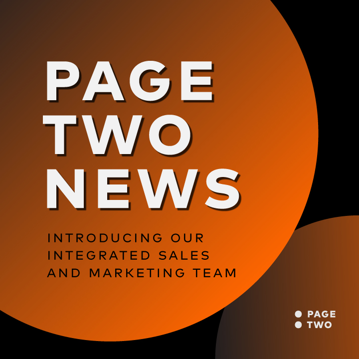 Page Two’s Integrated Sales and Marketing Department and Key New Leadership Roles